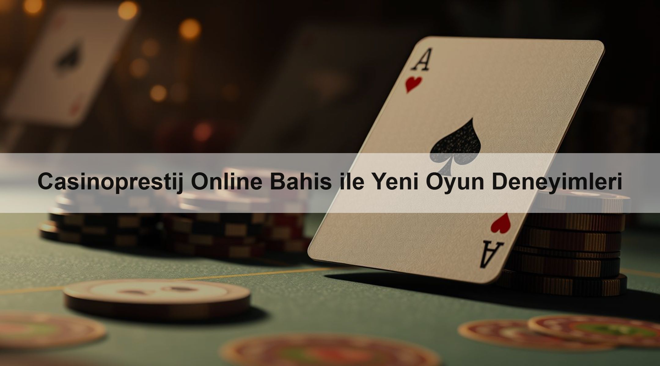 Casinoprestij Online Bahis ile Yeni Oyun Deneyimleri