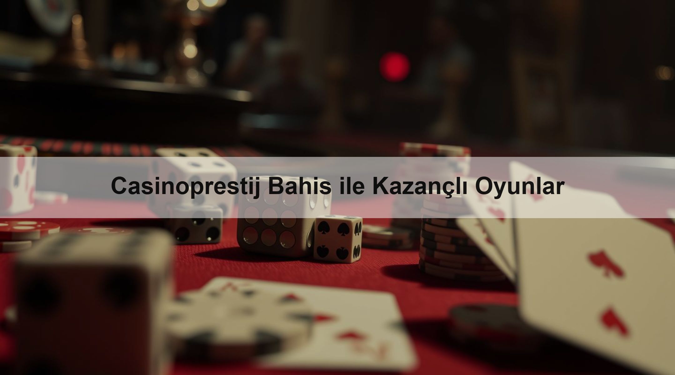 Casinoprestij Bahis ile Kazançlı Oyunlar